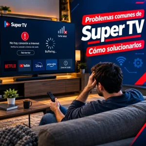 Problemas comunes de Super TV y cómo solucionarlos